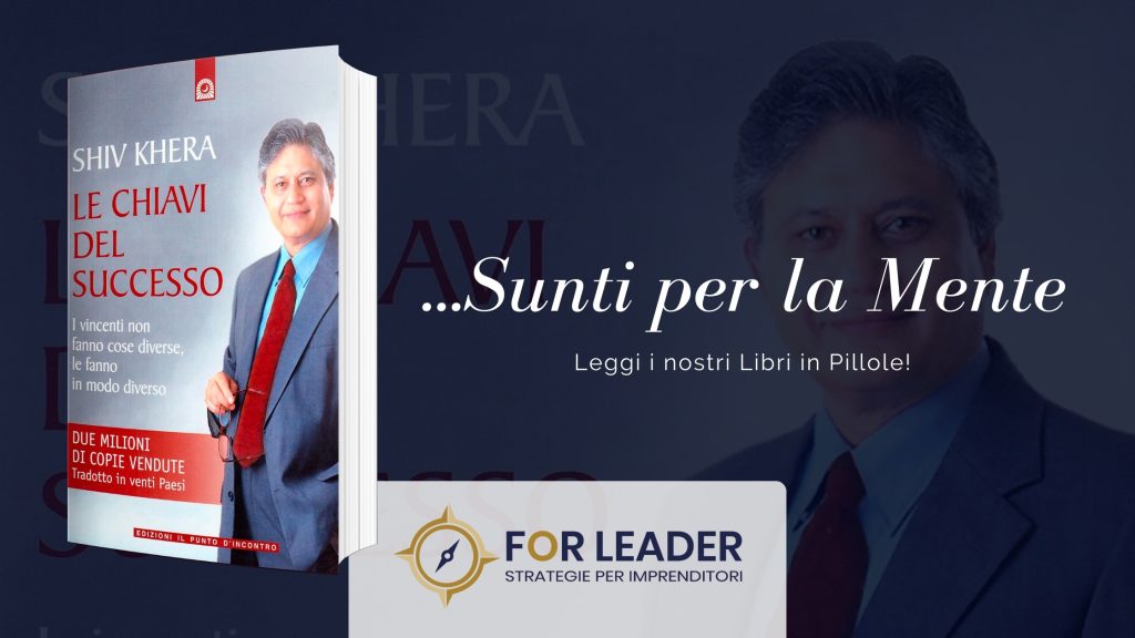 [Sunti per la Mente] Le Chiavi del Successo di Shiv Khera