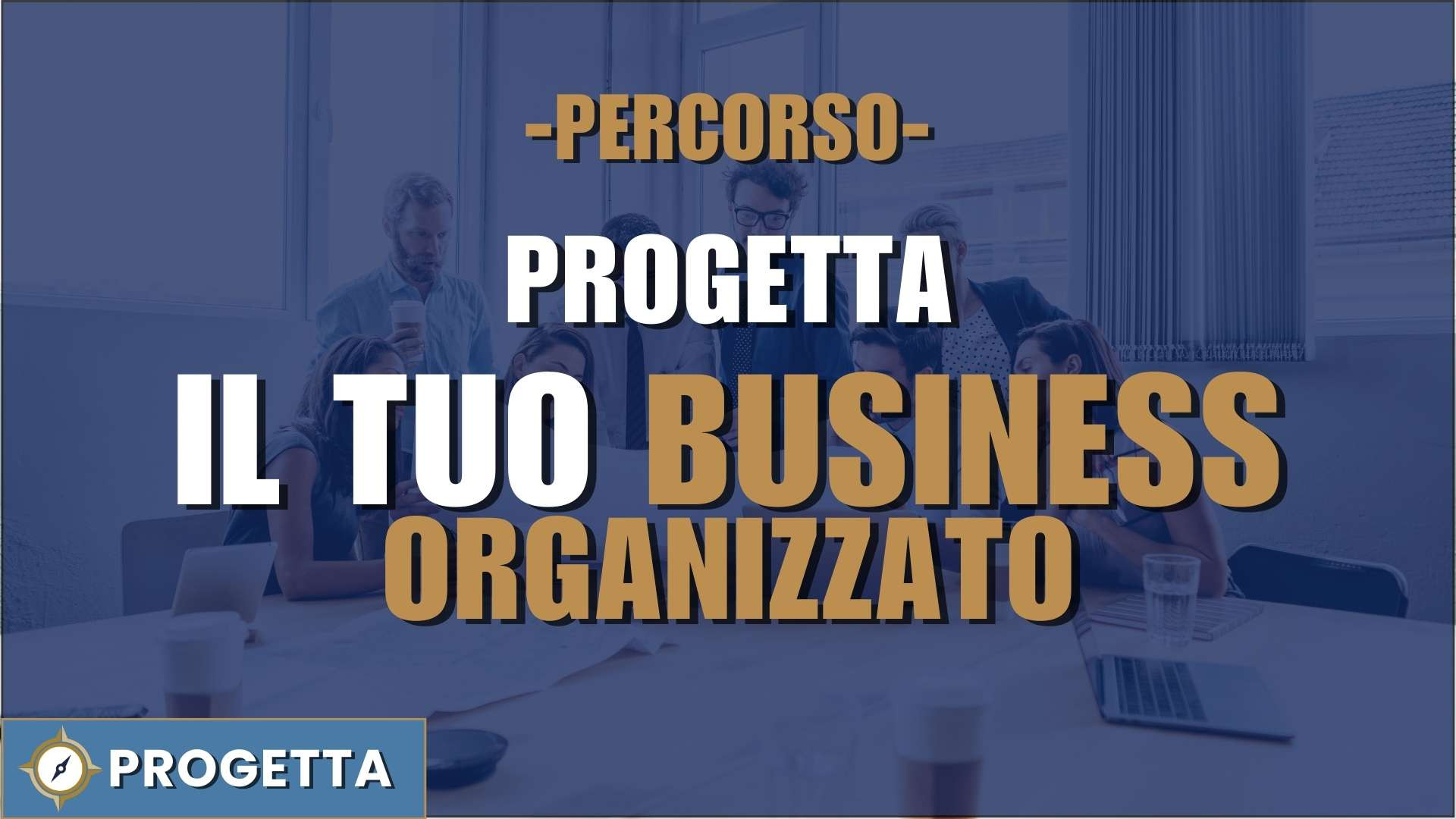 area-progetta-macro-percorso-progetta-il-tuo-business-organizzato