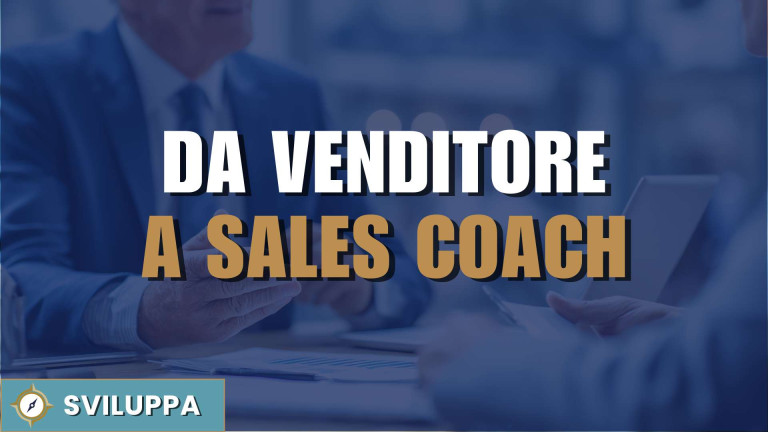 Da Venditore a Sales Coach