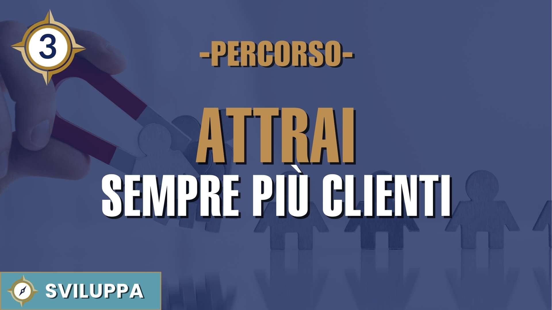 percorso-attrai-sempre-più-clienti