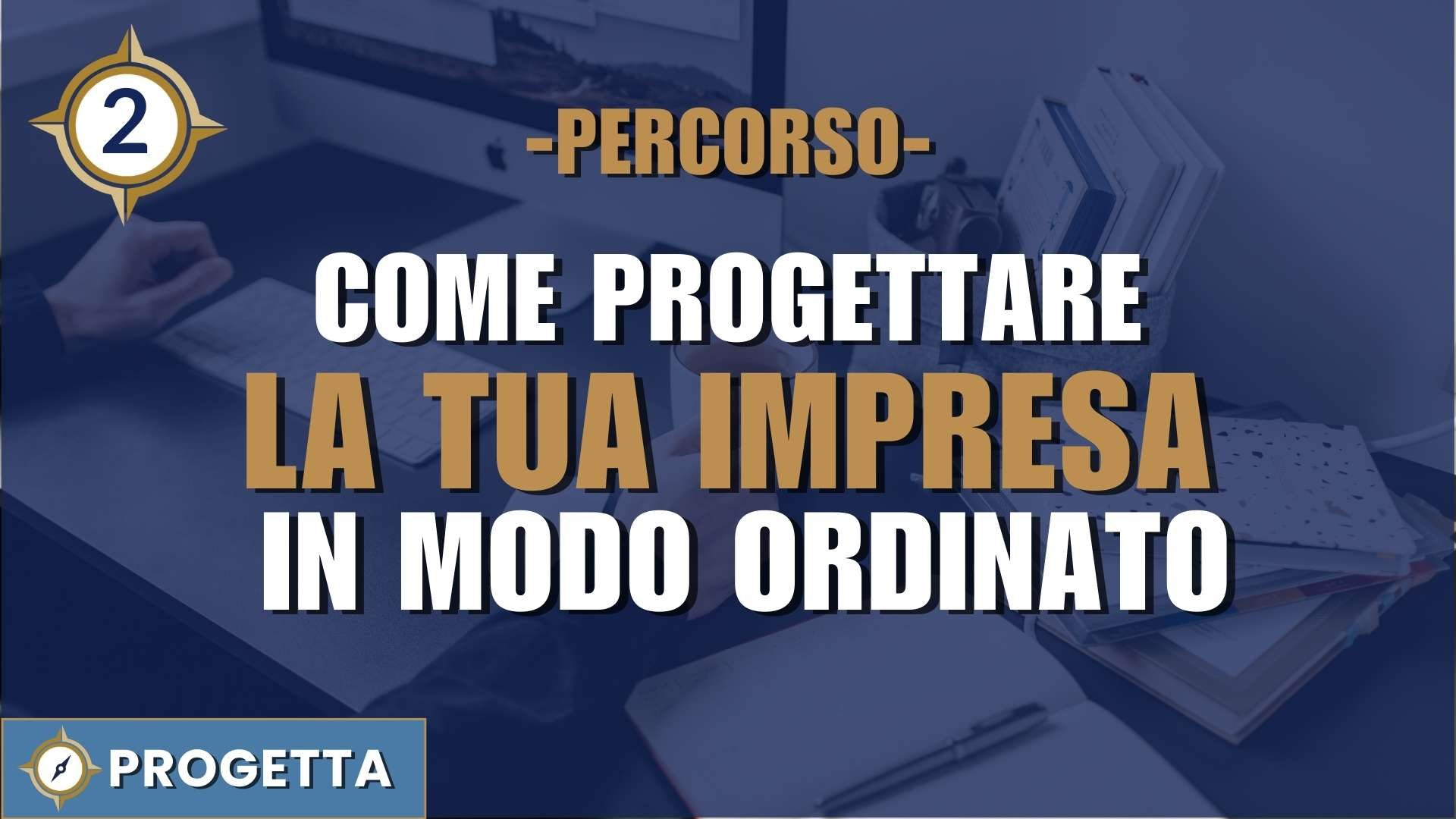 percorso-come-progettare-tua-tua-impresa-in-modo-ordinato