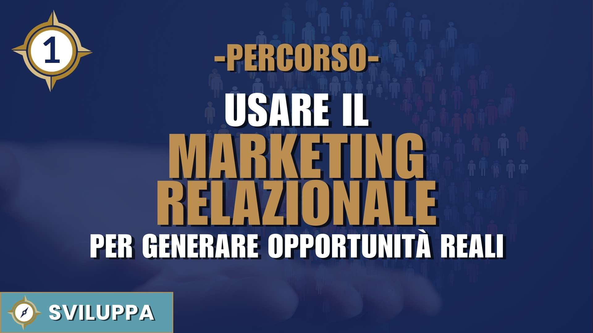 percorso-usare-il-marketing-relazionale-per-generare-opportunita-reali