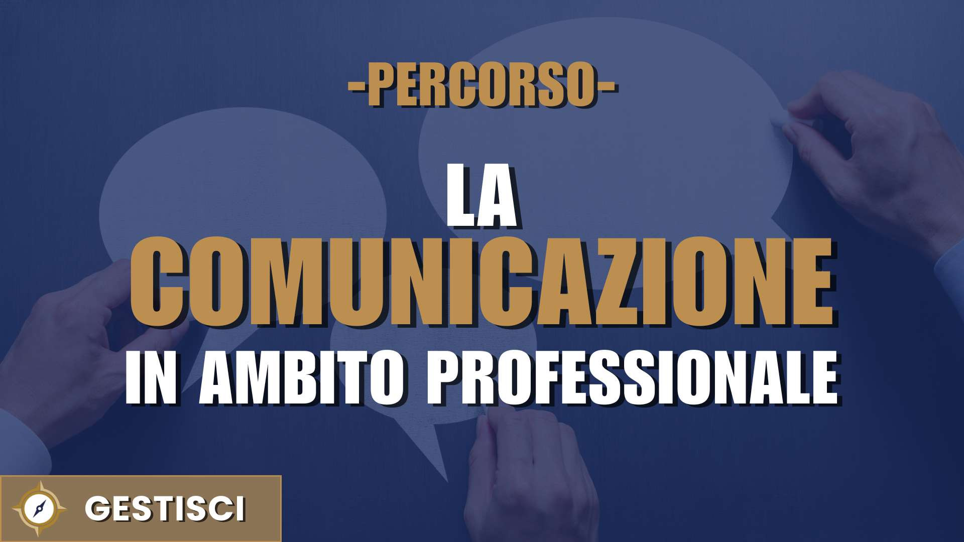 area-gestisci-macro-percorso-la-comunicazione-in-ambito-professionale